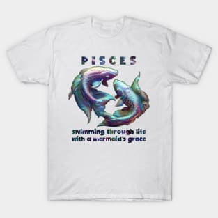 Design for Pisces with Funny Quotation_2 T-Shirt